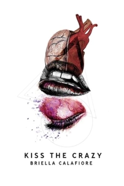 Cover for Briella Calafiore · Kiss the Crazy (Paperback Book) (2020)