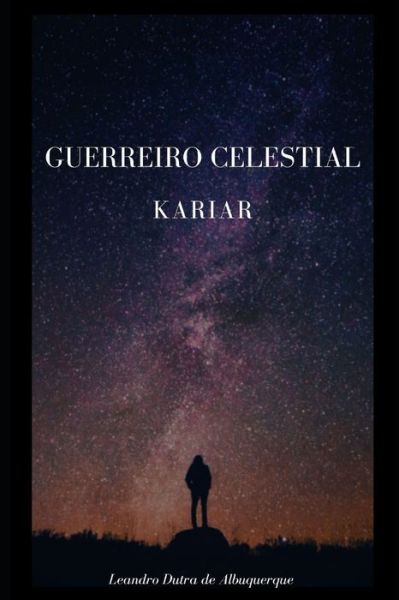 Cover for Leandro Dutra de Albuquerque · Guerreiro Celestial (Paperback Book) (2020)