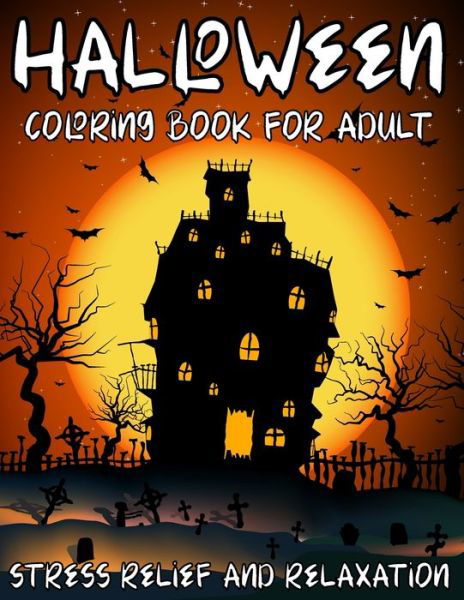 Cover for The Universal Book House · Halloween Coloring Book for Adult Stress Relief And Relaxation (Paperback Book) (2020)