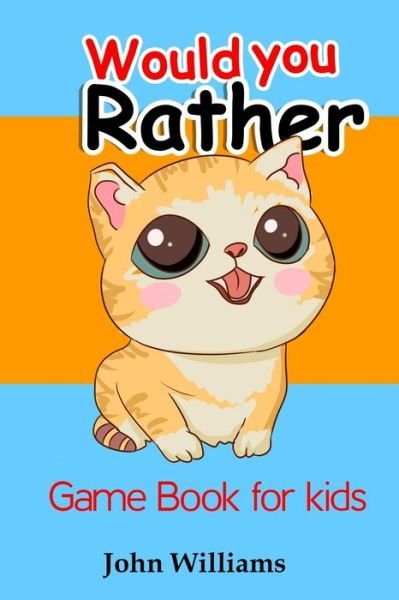 Cover for John Williams · Would You Rather Game Book for Kids (Pocketbok) (2020)