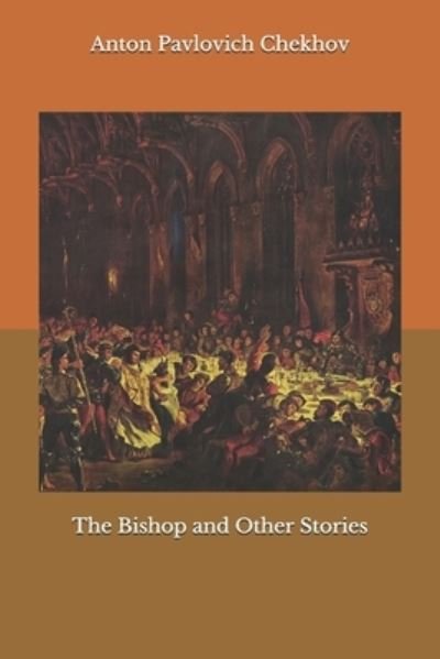 Cover for Anton Pavlovich Chekhov · The Bishop and Other Stories (Taschenbuch) (2020)