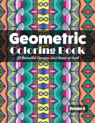 Cover for Jolea Studios · Geometric Coloring Book Volume 6 (Paperback Bog) (2020)
