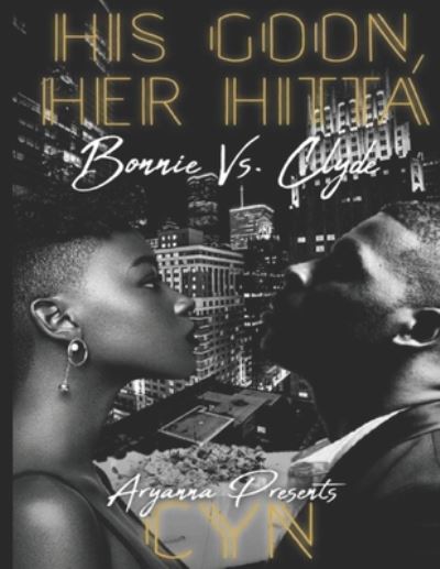 Cover for Author Cyn · His Goon, Her Hitta: Bonnie vs. Clyde (Paperback Book) (2020)