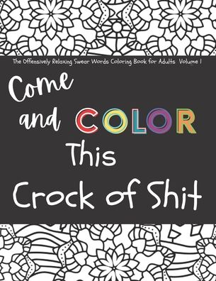 Cover for Ben Hills · The Offensively Relaxing Swear Words Coloring Book for Adults Volume 1 (Paperback Book) (2020)