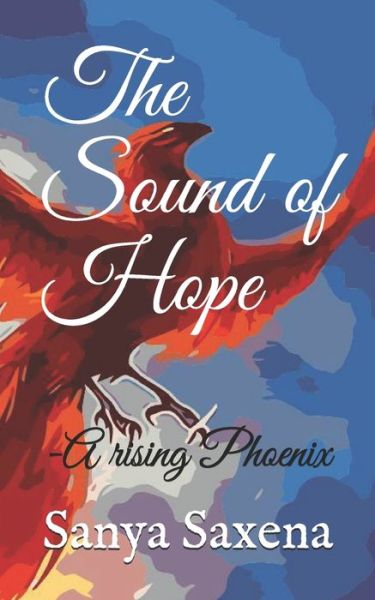 Cover for Sanya Saxena · The Sound of Hope: -A rising Phoenix (Paperback Book) (2021)