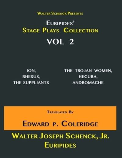 Walter Schenck Presents Euripides' STAGE PLAYS COLLECTION - Euripides - Libros - Independently Published - 9798726054261 - 21 de marzo de 2021