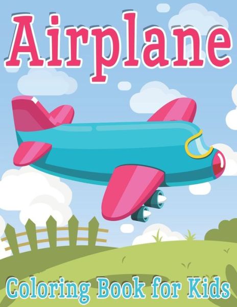 Cover for Ayoub Chengafe Coloring · Airplane Coloring Book for Kids: 50 Airplane Coloring Pages for Kids, Beautiful Airplane Collection, (Printed On One Side) (Taschenbuch) (2021)