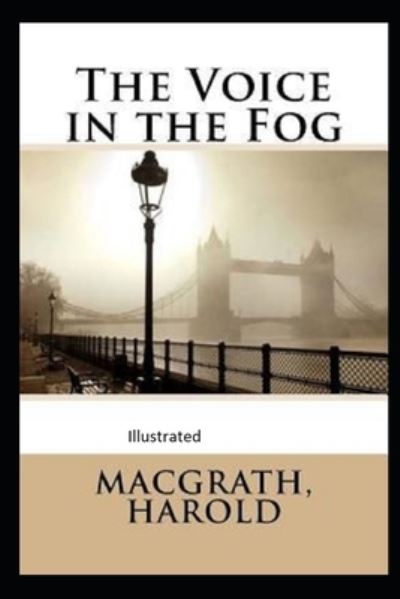 Cover for Harold Macgrath · The Voice in the Fog Illustrated (Paperback Book) (2021)