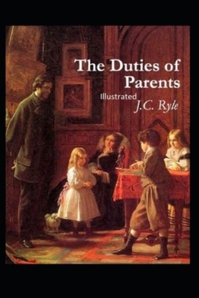 Cover for John Charles Ryle · The Duties of Parents Illustrated (Pocketbok) (2021)