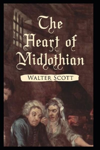 Cover for Walter Scott · The Heart of Mid-Lothian Illustrated (Paperback Book) (2021)