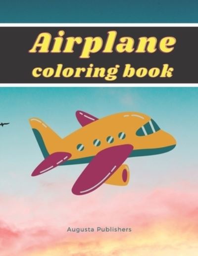 Cover for Augusta Publishers · Airplane Coloring Book (Paperback Book) (2021)