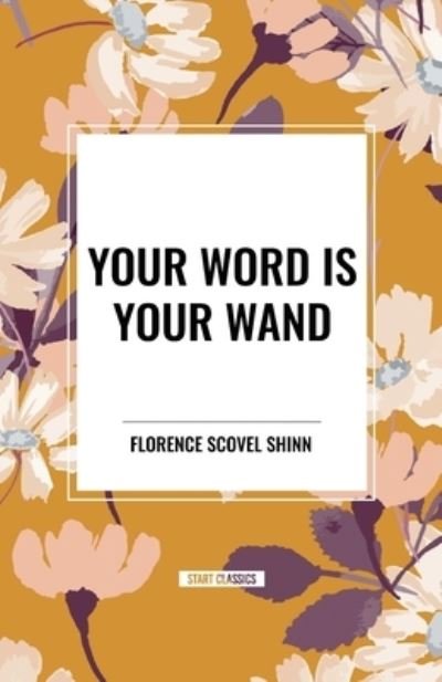 Cover for Florence Scovel Shinn · Your Word Is Your Wand (Pocketbok) (2024)