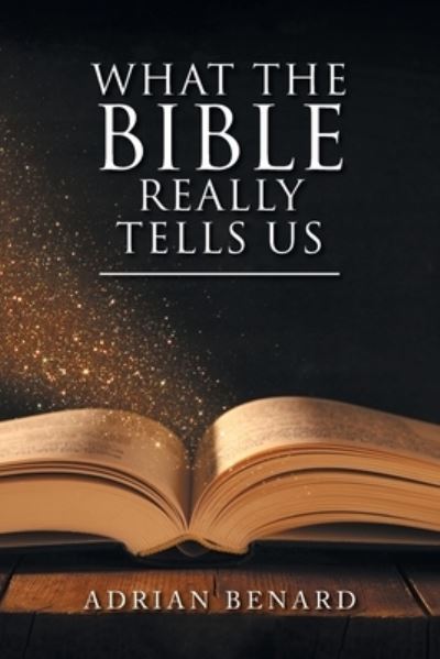 Cover for Adrian Benard · What the Bible Really Tells Us (Pocketbok) (2022)