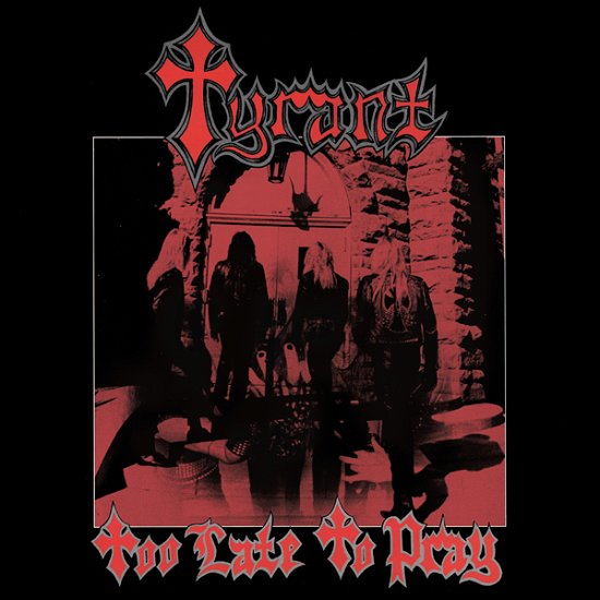 Too Late to Pray (Red and Silver Marble) - Tyrant - Music - SHADOW KINGDOM RECORDS - 0020286235262 - September 2, 2022