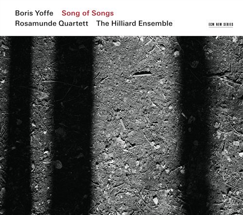 Boris Yoffe - Song Of Songs - Hilliard Ensemble / Rosamunde Quartet - Música - ECM NEW SERIES - 0028947644262 - 3 de outubro de 2011