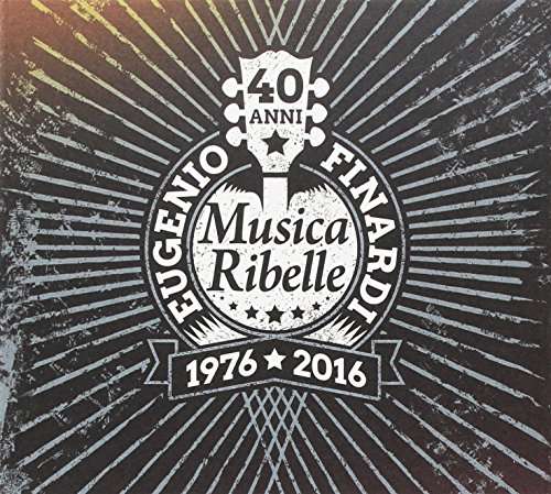 Cover for Eugenio Finardi · 40 Anni Di Musica Ribelle (CD) (2016)