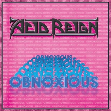 Cover for Acid Reign · Obnoxious / Hangin on the Phone (CD) (2011)
