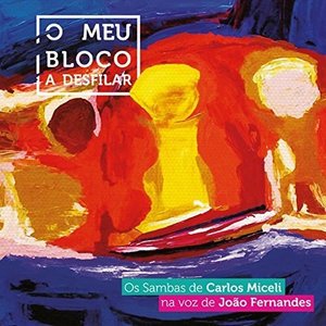 O Meu Bloco a Desfilar - Os Sambas De Carlos - Joao Fernandes - Musik - TRATORE - 0700083365262 - 27. November 2015