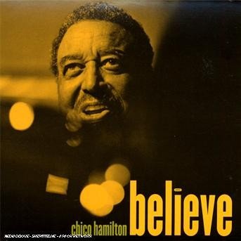 Cover for Chico Hamilton · Believe (CD) (2006)