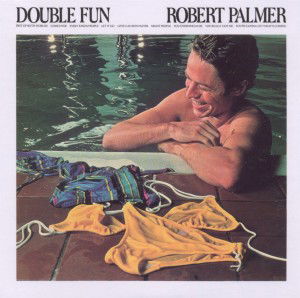 Double Fun - Robert Palmer - Music - CULTURE FACTORY - 0850703003262 - January 24, 2012