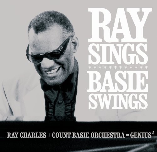 Cover for Ray Charles + the Count Basie Orchestra · Ray Sings, Basie Swings (CD) [Digipak] (2006)