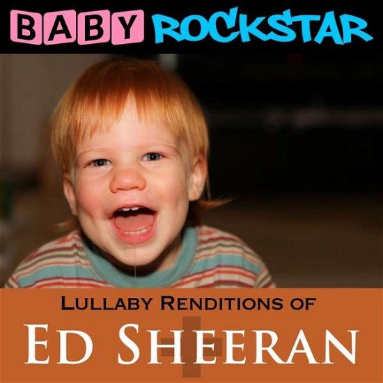 Cover for Baby Rockstar · Lullaby Renditions of Ed Sheeran: + / Plus (CD) (2015)