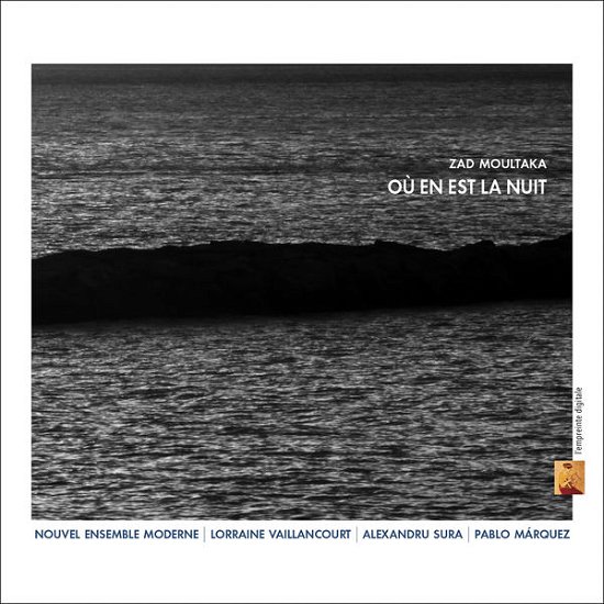 Cover for Zad Moultaka · Ou en Est La Nuit (CD) (2014)
