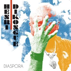 Cover for Henri Dikongue · Diaspora (CD)