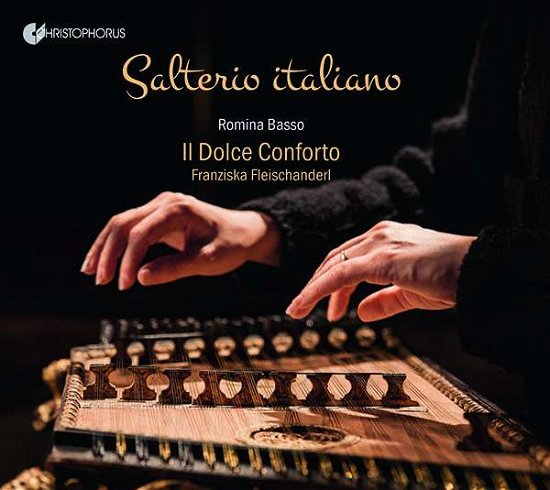 Salterio Italiano: Works By Perotti. Martini. Ubaldi Et Al. - Il Dolce Conforto / Romina Basso - Musiikki - CHRISTOPHORUS - 4010072774262 - perjantai 8. kesäkuuta 2018