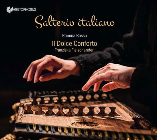 Salterio Italiano: Works By Perotti. Martini. Ubaldi Et Al. - Il Dolce Conforto / Romina Basso - Musik - CHRISTOPHORUS - 4010072774262 - 8. Juni 2018