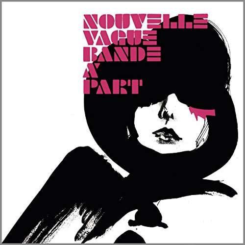 Cover for Nouvelle Vague · Bande a Part (LP) (2017)