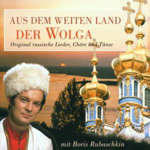 Aus Dem Weiten Land Der Wolga - Rubaschkin,boris / Chor & Balala - Music - ELITE SPECIAL - 4013495220262 - April 15, 2002