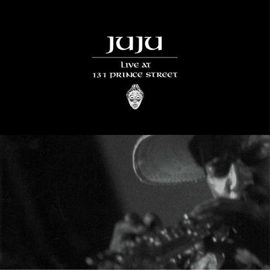 Cover for Juju · Live At 131 Prince Street (CD) [Digipack] (2021)