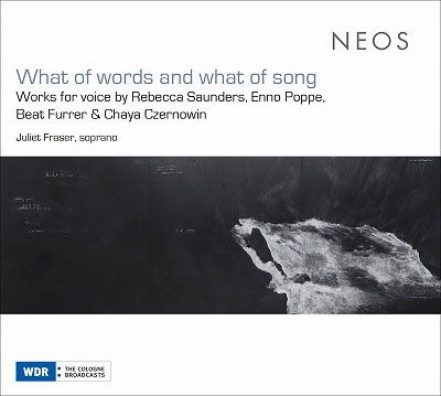 What of Words and What of Song - Juliet Fraser - Music - NEOS - 4260063122262 - April 14, 2023