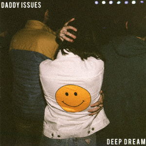 Deep Dream - Daddy Issues - Music - 2670RECORDS - 4571449970262 - June 21, 2017