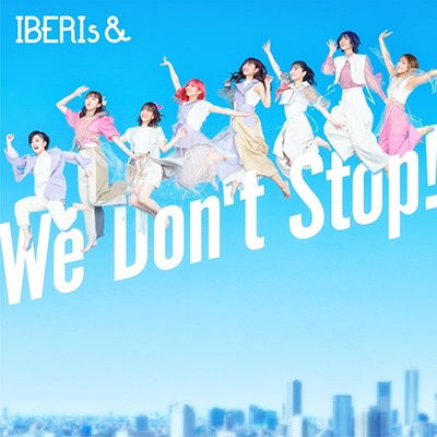 Cover for Iberis&amp; · We Don't Stop! (CD) [Japan Import edition] (2023)