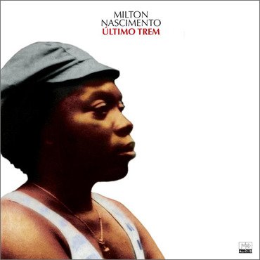 Cover for Milton Nascimento · Ultimo Trem (LP) [Reissue edition] (2020)