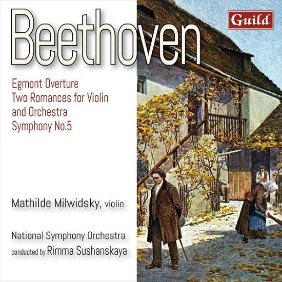Ludwig van Beethoven: Egmont Overture / Two Romances for Violin and Orchestra / Symphony No. 5 - Milwidsky / Sushanskaya - Musiikki - GUILD - 5065002170262 - perjantai 4. joulukuuta 2020