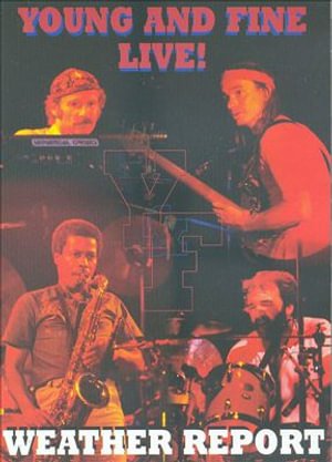 Cover for Weather Report · Young &amp; Fine Live (DVD) (2004)