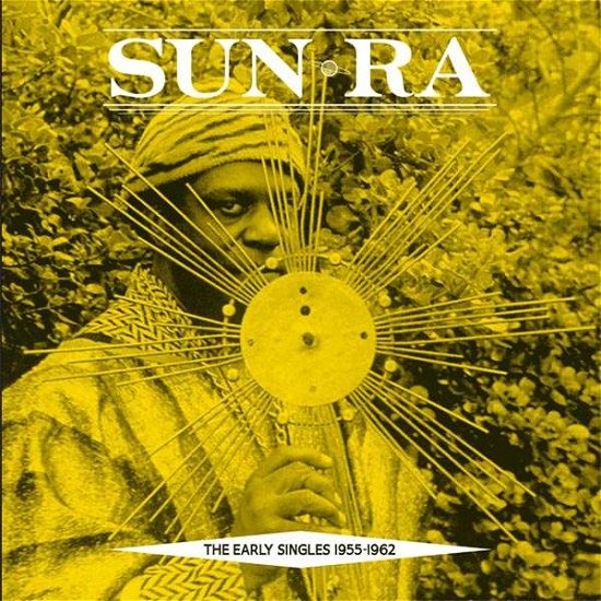 Cover for Sun Ra · Early Singles 1955-1962 (LP) (2017)