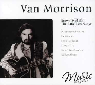 Brown Eyed Girl - the Bang Recordings - Van Morrison - Musikk - M.SES - 8717423037262 - 26. februar 2014