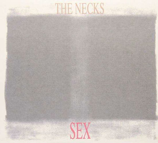 Cover for The Necks · Sex (CD) (2016)