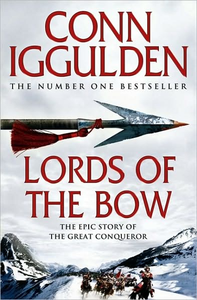 Lords of the Bow - Conqueror - Conn Iggulden - Books - HarperCollins Publishers - 9780007353262 - July 8, 2010