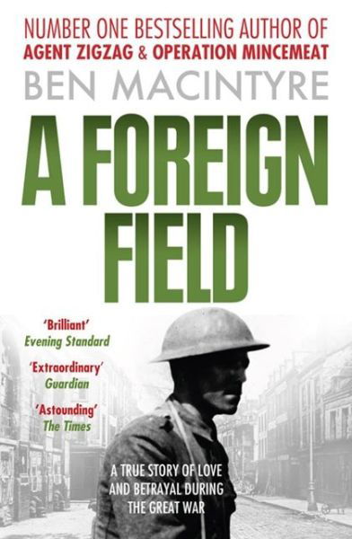 A Foreign Field - Ben Macintyre - Books - HarperCollins Publishers - 9780007395262 - August 5, 2010