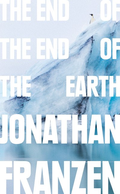Cover for Jonathan Franzen · The End of the End of the Earth (Paperback Bog) (2019)