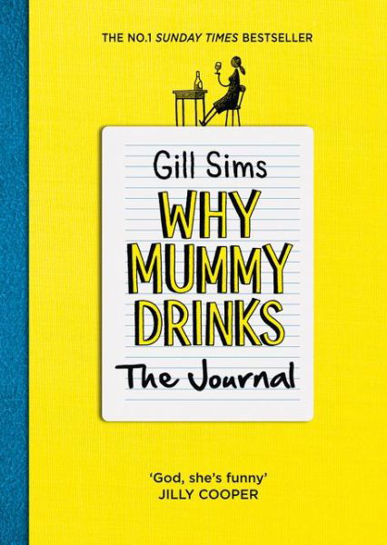 Cover for Gill Sims · Why Mummy Drinks: The Journal (Pocketbok) (2018)