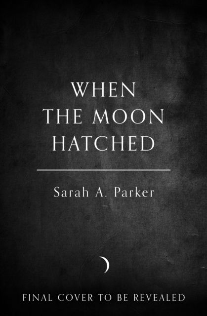 Cover for Sarah A. Parker · When the Moon Hatched - The Moonfall Series (Paperback Book) (2025)