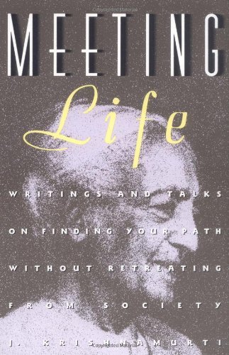 Cover for Jiddu Krishnamurti · Meeting Life: Writings and Talks on Finding Your Path Without Retreating from Society (Paperback Book) [1st edition] (2020)