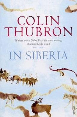 In Siberia - Colin Thubron - Książki - Vintage Publishing - 9780099459262 - 2 października 2008