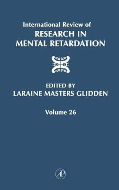 Cover for Laraine Masters Glidden · International Review of Research in Mental Retardation - International Review of Research in Mental Retardation (Hardcover Book) (2003)